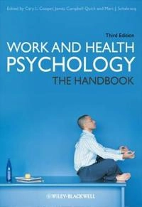 International Handbook of Work and Health Psychology; Editor:Cary L. Cooper, Co-Editor:James Aaron Quick; 2010