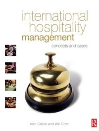 International hospitality management : concepts and cases; Alan Clarke; 2007
