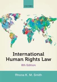 International human rights law; Rhona K. M. Smith; 2018