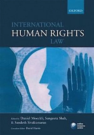International human rights law; Daniel Moeckli, Sangeeta Shah, Sandesh Sivakumaran, David Harris; 2010