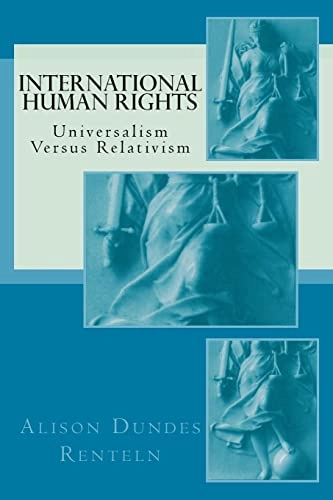 International human rights : universalism versus relativism; Alison Dundes Renteln; 2013