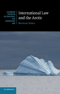 International law and the Arctic; Michael Byers; 2013