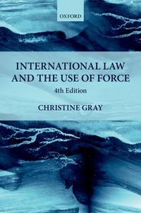 International law and the use of force; Christine D. Gray; 2018
