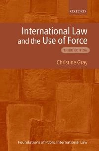 International law and the use of force; Christine Gray; 2008