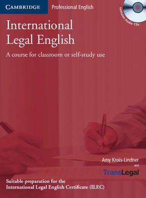 International legal English : a course for classroom or self-study use; Amy Krois-Lindner; 2006