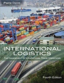 International logistics : the management of international trade operations; Pierre A. David; 2013