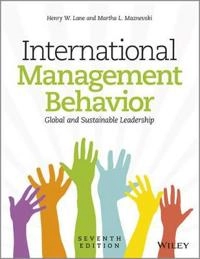 International Management Behavior: Changing for A Sustainable World; Henry W. Lane, Martha Maznevski, Joseph J. DiStefano; 2014