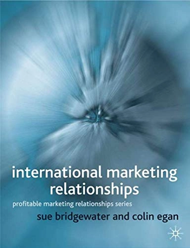 International marketing relationships; Susan Bridgewater; 2002