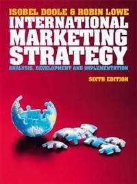 International marketing strategy : analysis, development and implementation.; Isobel Doole; 2012