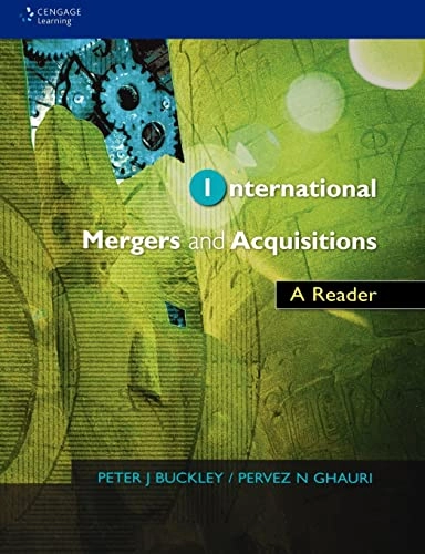 International mergers and acquisitions : a reader; Peter J. Buckley, Pervez N. Ghauri; 2002