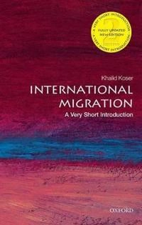 International migration : a very short introduction; Khalid Koser; 2007