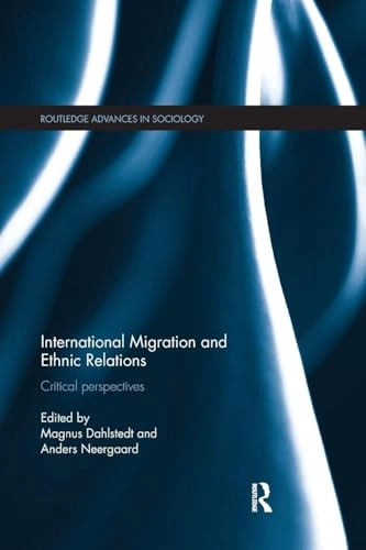 International Migration and Ethnic Relations; Magnus Dahlstedt, Anders Neergaard; 2017