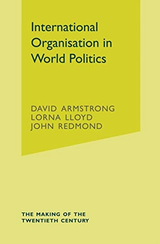 International organisation in world politics; David Armstrong; 2004