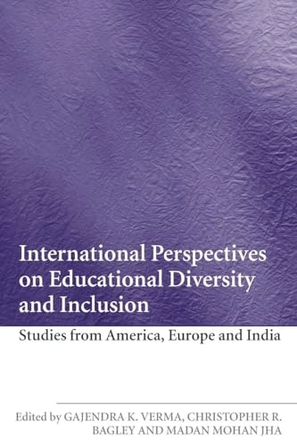 International perspectives on educational diversity and inclusion : studies from America, Europe and India; Gajendra K. Verma, Christopher Bagley, Madan Mohan Jha; 2007