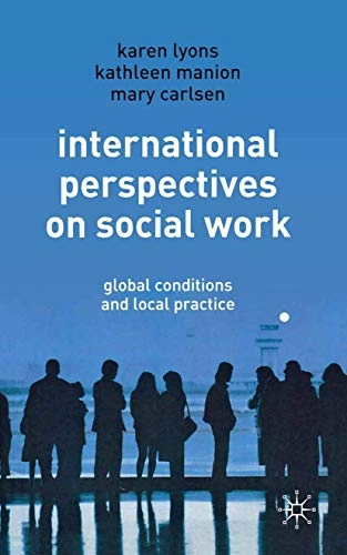 International perspectives on social work : global conditions and local practice; Lyons; 2006