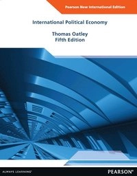 International Political Economy: Pearson New International Edition; Thomas Oatley; 2013