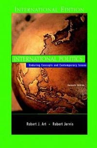 International politics : enduring concepts and contemporary issues; Robert Art, Robert Jervis; 2004