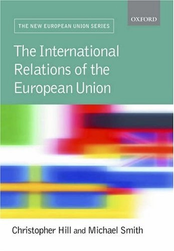 International relations and the European Union; Christopher J. Hill, Michael Smith; 2005