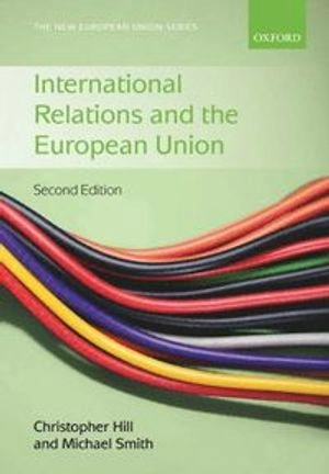 International relations and the European Union; Christopher J. Hill; 2011