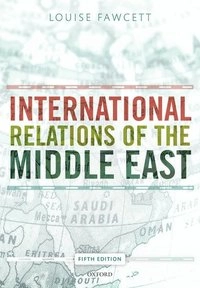 International relations of the Middle East; Louise Fawcett; 2019