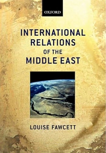 International relations of the Middle East; Louise Fawcett; 2005