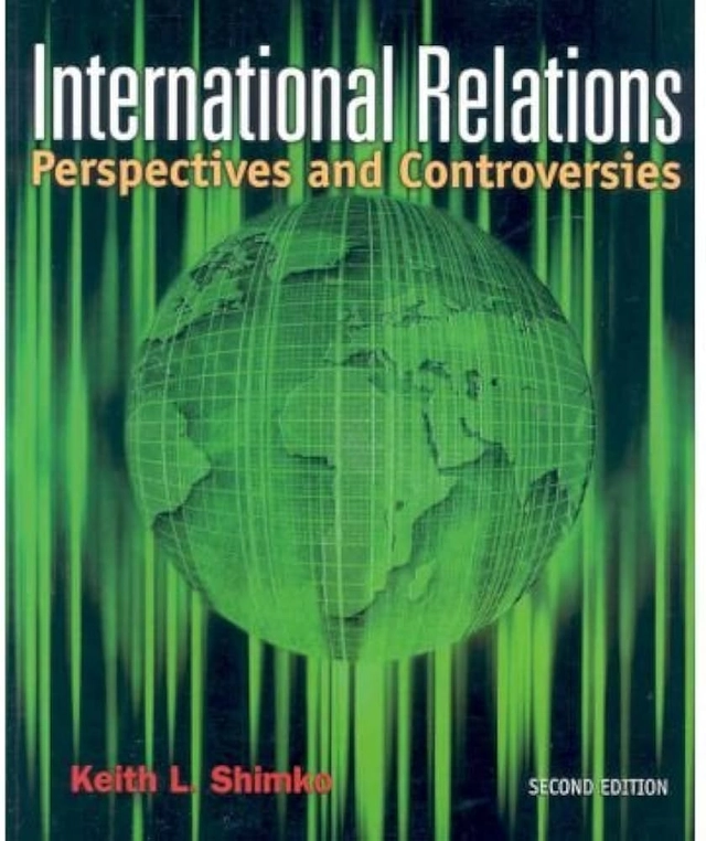 International Relations: Perspectives and Controversies; Keith L. Shimko; 2007