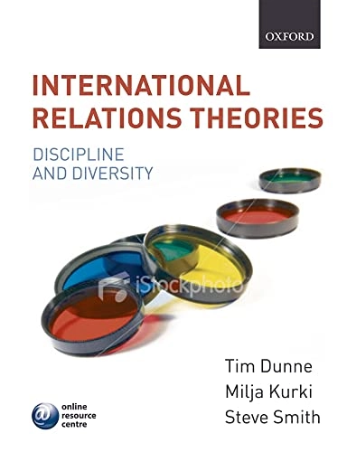 International relations theories : discipline and diversity; Timothy Dunne; 2007