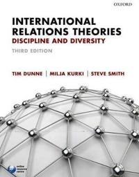 International relations theories : discipline and diversity; Tim (EDT) Dunne, Milja (EDT) Kurki, Steve (EDT) Smith; 2013