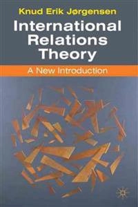 International relations theory : a new introduction; Knud Erik Jørgensen; 2010