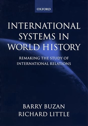 International systems in world history : remaking the study of international relations; Barry Buzan; 2000