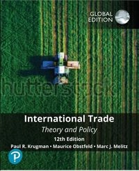 International Trade: Theory and Policy, Global Edition -- MyLab Economics with Pearson eText; Paul Krugman, Maurice Obstfeld, Marc Melitz; 2022