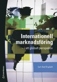 Internationell marknadsföring : i ett globalt perspektiv; Carl-Axel Engdahl; 2006