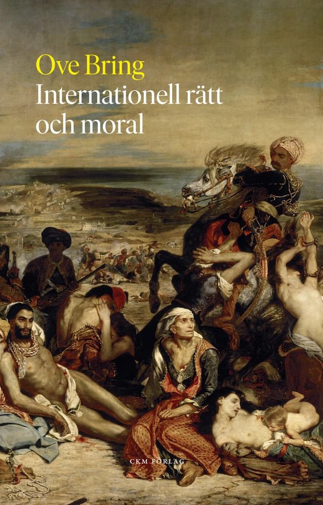 Internationell rätt och moral; Ove Bring; 2020