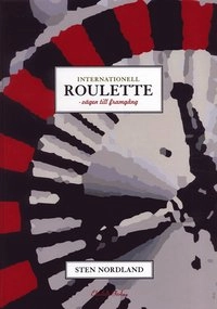 Internationell roulette : vägen till framgång; Sten Nordland; 2004