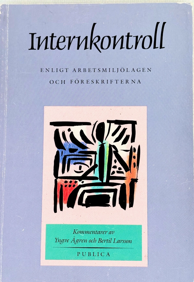 Internkontroll enligt arbetsmiljölagen och föreskrifterna: kommentarer; Yngve Ågren; 1992