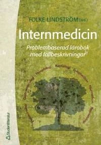 Internmedicin - Problembaserad lärobok med fallbeskrivningar; Folke Lindström; 2000