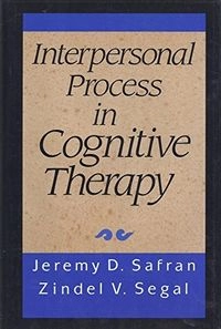 Interpersonal Process in Cognitive Therapy; Jeremy D. Safran; 1990