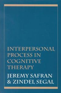 Interpersonal process in cognitive therapy; Jeremy D Safran; 1996