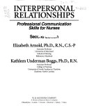 Interpersonal relationships : professional communication skills for nurses; Elizabeth Arnold; 1995