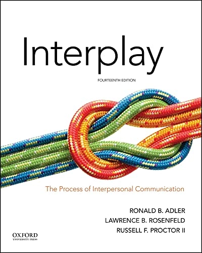 Interplay : the process of interpersonal communication; Adler; 2018