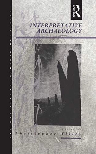 Interpretative archaeology; Christopher Tilley; 1993