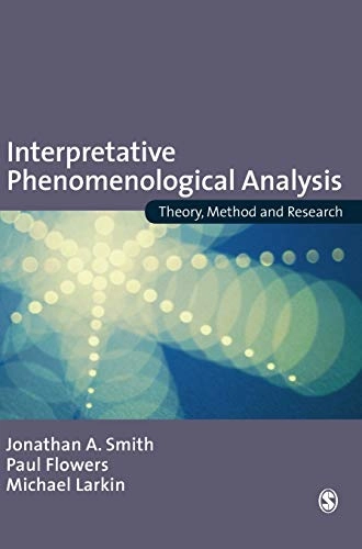 Interpretative phenomenological analysis : theory, method and research; Jonathan A. Smith; 2009