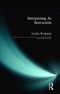 Interpreting as interaction; Cecilia Wadensjö; 1998