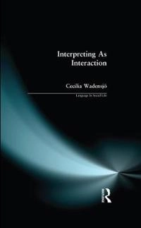 Interpreting As Interaction; Cecilia Wadensjo; 2016