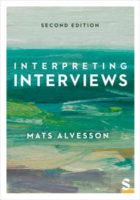 Interpreting interviews; Mats Alvesson; 2023