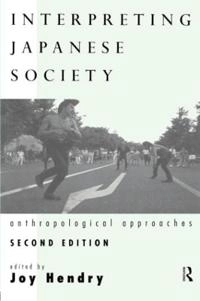 Interpreting Japanese society : anthropological approaches; Joy Hendry; 1998