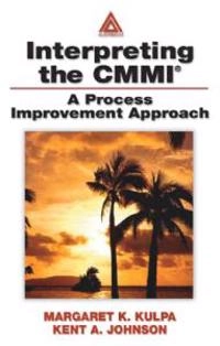 Interpreting the CMMI (R); Kulpa Margaret K., Johnson Kent A.; 2003