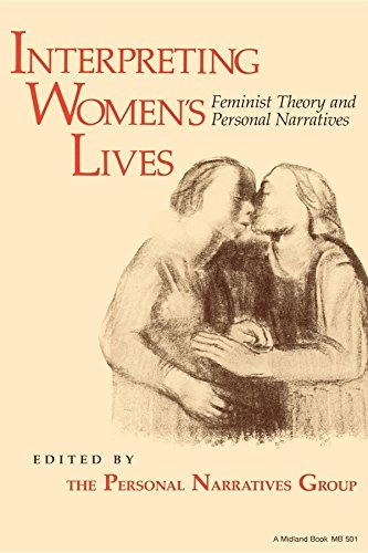 Interpreting women's lives : feminist theory and personal narratives; Personal Narratives Group; 1989