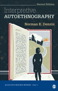 Interpretive Autoethnography; Norman K Denzin; 2014