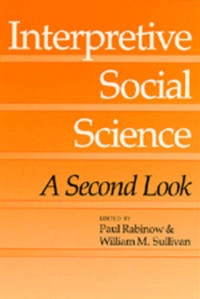 Interpretive social science : a second look; Paul Rabinow, William M Sullivan; 1987